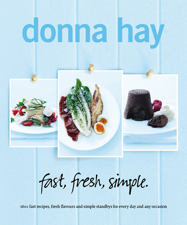 Fast Fresh Simple. Donna Hay