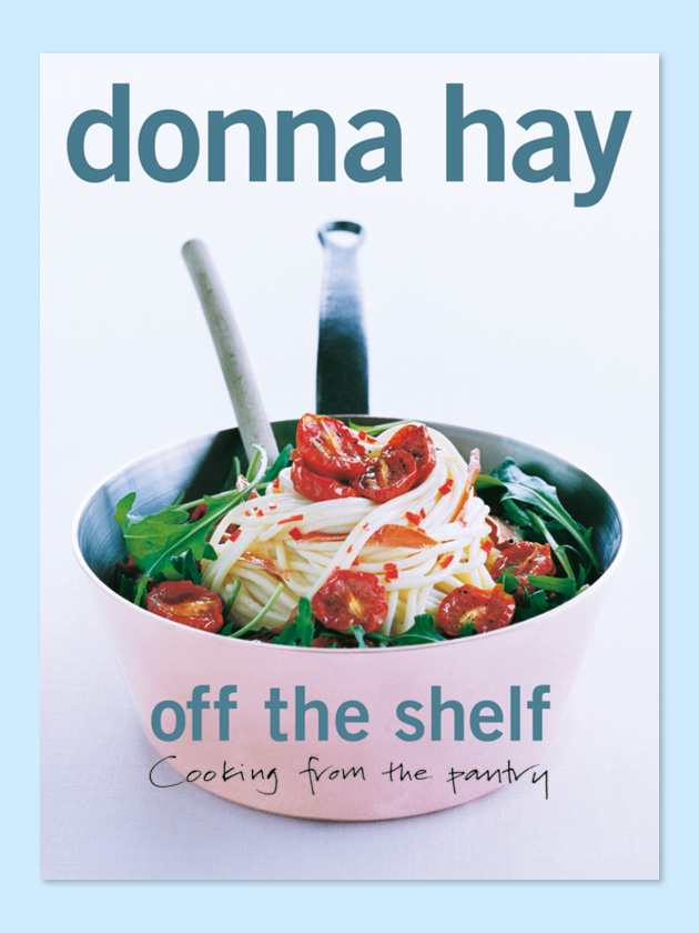 off the shelf – cooking from the pantry off the shelf – cooking from the pantry